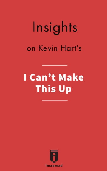 Insights on Kevin Hart's I Can't Make This Up - Instaread