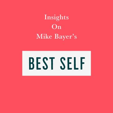 Insights on Mike Bayer's Best Self - Swift Reads