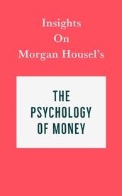 Insights on Morgan Housel s The Psychology of Money