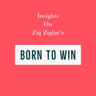 Insights on Zig Ziglar's Born to Win - Swift Reads