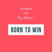 Insights on Zig Ziglar s Born to Win