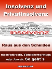 Insolvenz und Privatinsolvenz - Insolvenzrecht, Schuldnerberatung oder Anwalt: So gehts