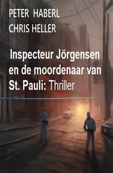 Inspecteur Jörgensen en de moordenaar van St. Pauli: Thriller - Peter Haberl - Chris Heller