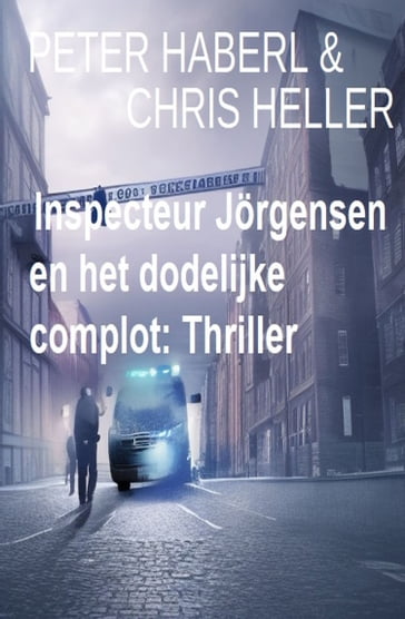 Inspecteur Jörgensen en het dodelijke complot: Thriller - Peter Haberl - Chris Heller