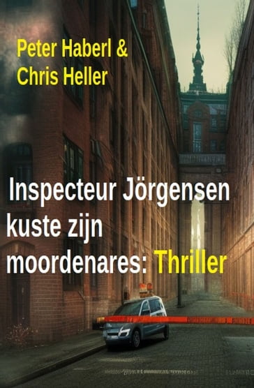 Inspecteur Jörgensen kuste zijn moordenares: Thriller - Peter Haberl - Chris Heller