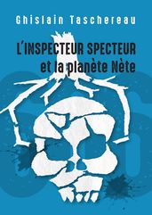 L Inspecteur Specteur et la planète Nète