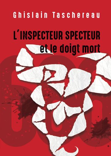 L'Inspecteur Specteur et le doigt mort - Ghislain Taschereau