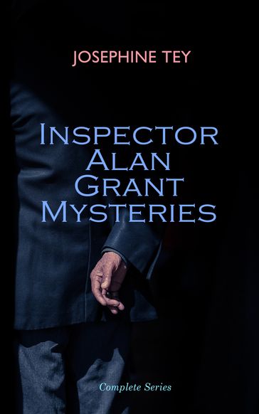 Inspector Alan Grant Mysteries - Complete Series - Josephine Tey