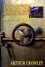 Inspector Baseheart s Secret Files