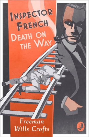 Inspector French: Death on the Way (Inspector French, Book 8) - Freeman Wills Crofts