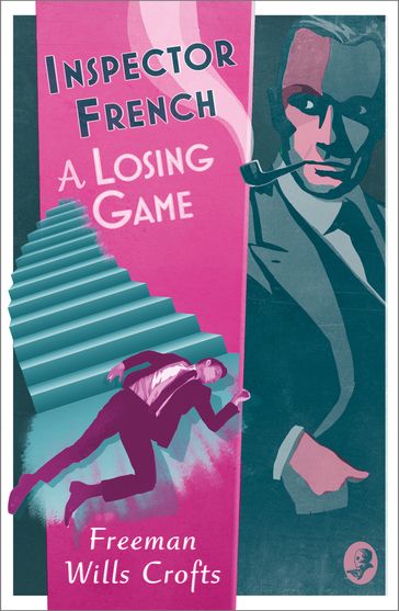 Inspector French: A Losing Game (Inspector French, Book 18) - Freeman Wills Crofts