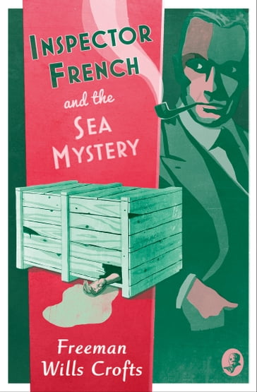 Inspector French and the Sea Mystery (Inspector French, Book 4) - Freeman Wills Crofts