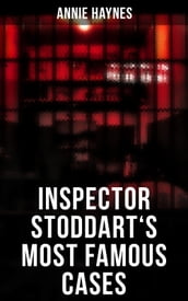 Inspector Stoddart s Most Famous Cases