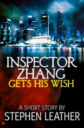 Inspector Zhang Gets His Wish (A Free Short Story)