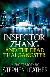 Inspector Zhang and the Dead Thai Gangster (a short story)