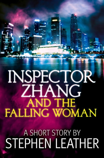 Inspector Zhang and the Falling Woman (a short story) - Stephen Leather