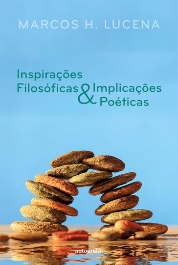 Inspirações Filosóficas & Implicações Poéticas - Marcos H. Lucena