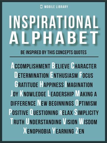 Inspirational Alphabet - Inspirational Quotes And Ideals - Mobile Library