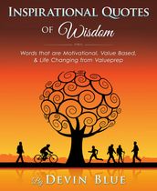 Inspirational Quotes of Wisdom: Words that are Motivational, Value Based, & Life Changing from Valueprep
