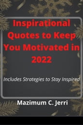 Inspirational Quotes to Keep You Motivated in 2022