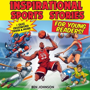 Inspirational Sports Stories for Young Readers - Ben Johnson