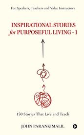 Inspirational Stories for Purposeful Living 1