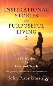 Inspirational Stories for Purposeful Living 2