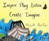 Inspire, Play, Listen, Create, Imagine