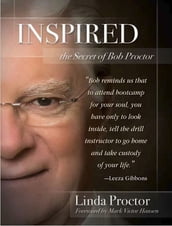 Inspired: The Secret of Bob Proctor