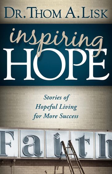 Inspiring Hope - Dr. Thom A. Lisk