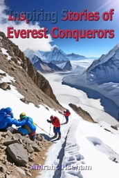 Inspiring Stories of Everest Conquerors
