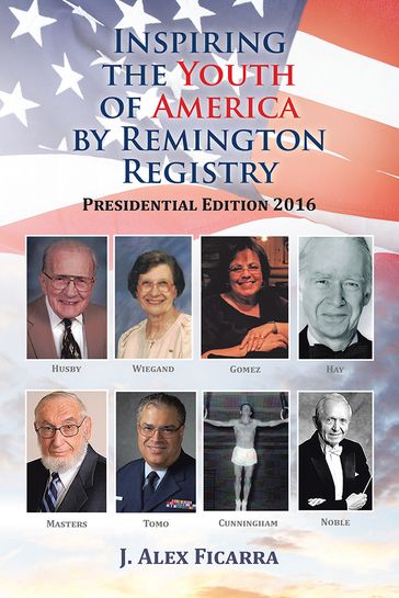 Inspiring the Youth of America by Remington Registry - J. Alex Ficarra