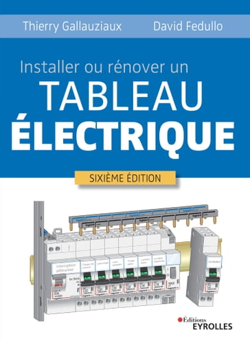 Installer ou rénover un tableau électrique - Thierry Gallauziaux - David Fedullo