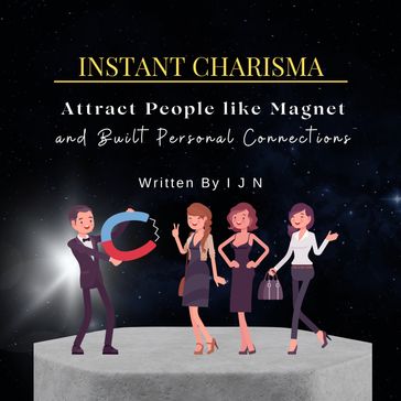 Instant Charisma - I J N