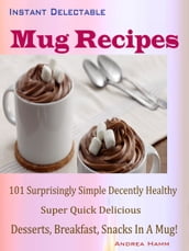 Instant Delectable Mug Recipes