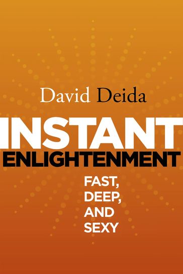 Instant Enlightenment - David Deida