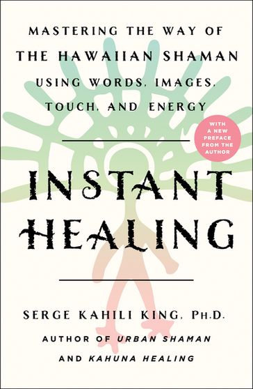 Instant Healing - Serge Kahili King