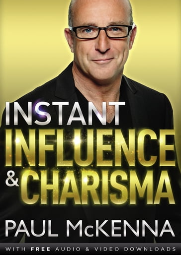Instant Influence and Charisma - Paul McKenna