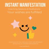 Instant Manifestation Coaching Sessions & Meditations Your wishes are fulfilled