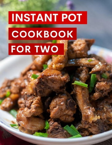 Instant Pot Cookbook For Two - Karen Williams