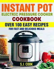 Instant Pot Electric Pressure Cooker Cookbook