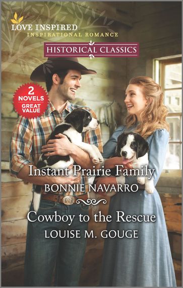 Instant Prairie Family & Cowboy to the Rescue - Bonnie Navarro - Louise M. Gouge