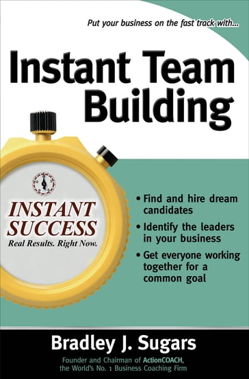 Instant Team Building - Brad Sugars - Bradley J. Sugars