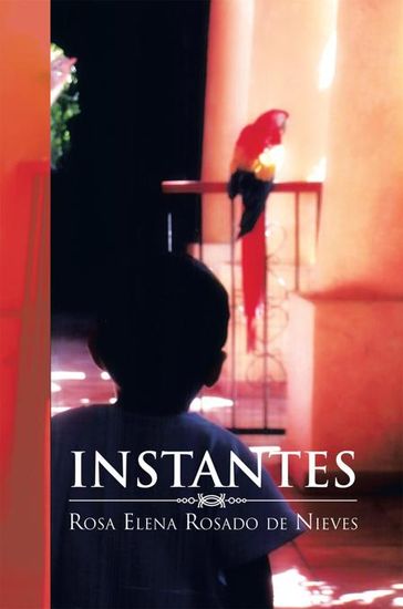 Instantes - Rosa Elena Rosado de Nieves