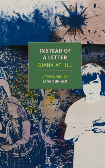 Instead of a Letter - Diana Athill - Lena Dunham