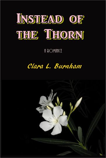 Instead of the Thorn - Clara Louise Burnham