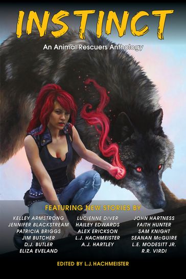 Instinct - L. J. Hachmeister - Jim Butcher - Faith Hunter - Patricia Briggs - Seanan McGuire - Kelley Armstrong - John Hartness - L. E. Modesitt - A. J. Hartley - Hailey Edwards - Sam Knight - Alex Erickson - D. J. Butler - Lucienne Diver - Nicole Peschel - Alessandra Pisano - R. R. Virdi - Eliza Eveland - Jennifer Blackstream