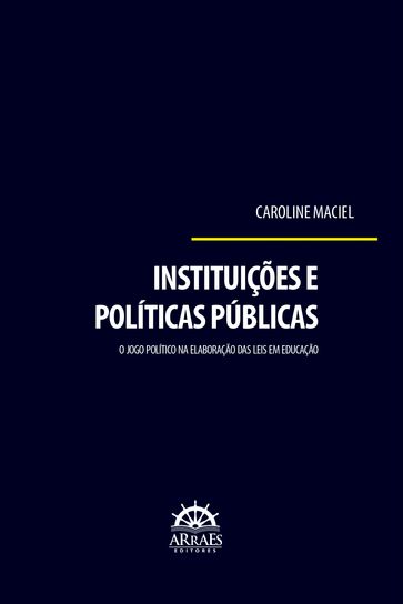Instituições e políticas públicas - BRUNO CARAZZA DOS SANTOS - Caroline Stéphanie Francis dos Santos Maciel