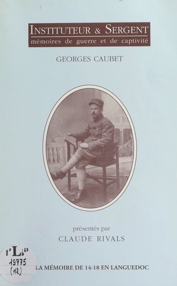 Instituteur & sergent - Georges Caubet - Rémy Cazals