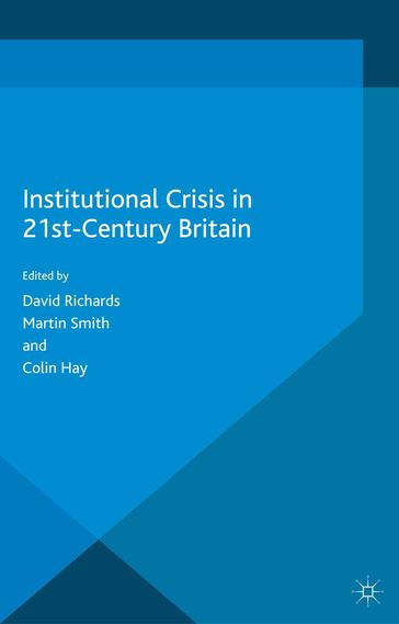 Institutional Crisis in 21st Century Britain - David Richards